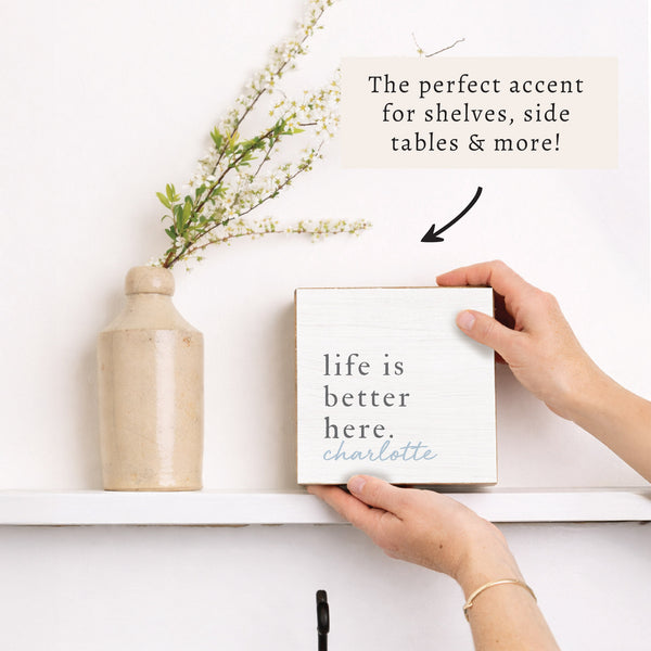 Life Is Better Here Personalized Block Sign