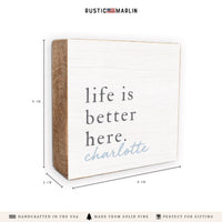 Life Is Better Here Personalized Block Sign