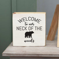 Welcome To Our Neck Of The Woods Block Sign