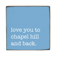 Love You To Chapel Hill Block Sign