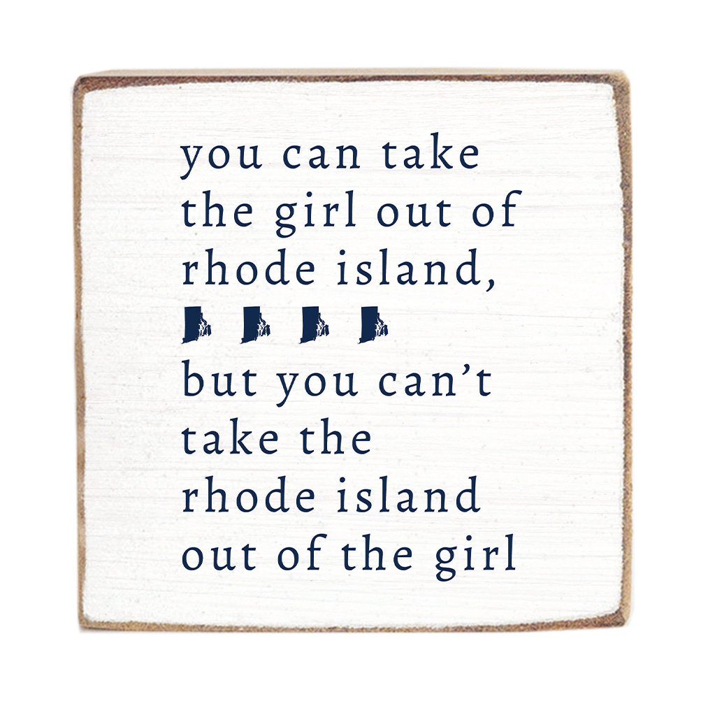 Can't Take The Girl Out Of Rhode Island Block Sign