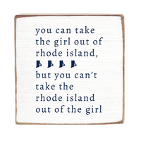 Can't Take The Girl Out Of Rhode Island Block Sign