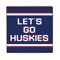 Let's Go Huskies Block Sign