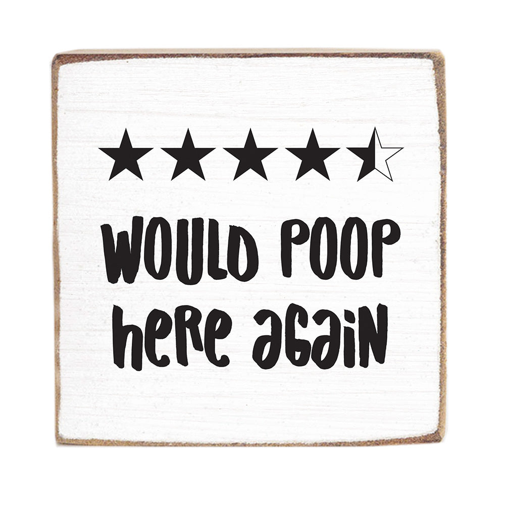 Would Poop Here Again Square Block Sign