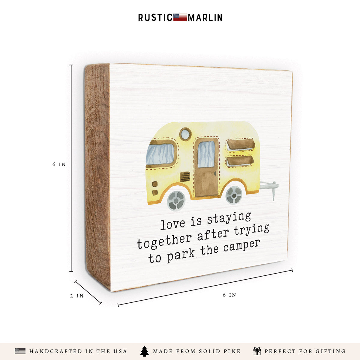 Love Is Staying Together Camper Block Sign