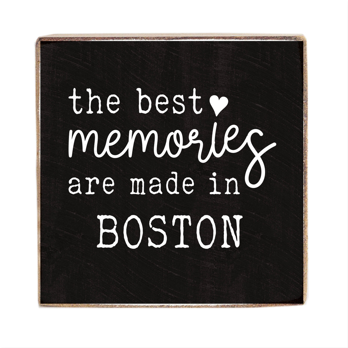 Boston Best Memories Made Here Block Sign