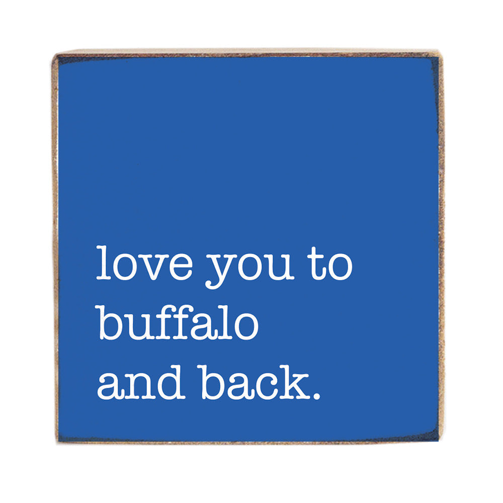 Love You To Buffalo Blue Block Sign