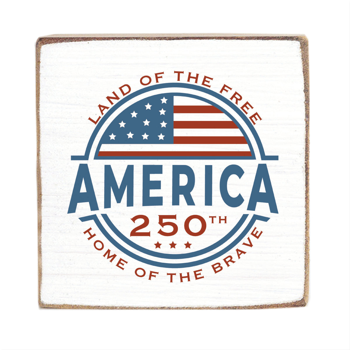 America Land Of The Free 250 Block Sign