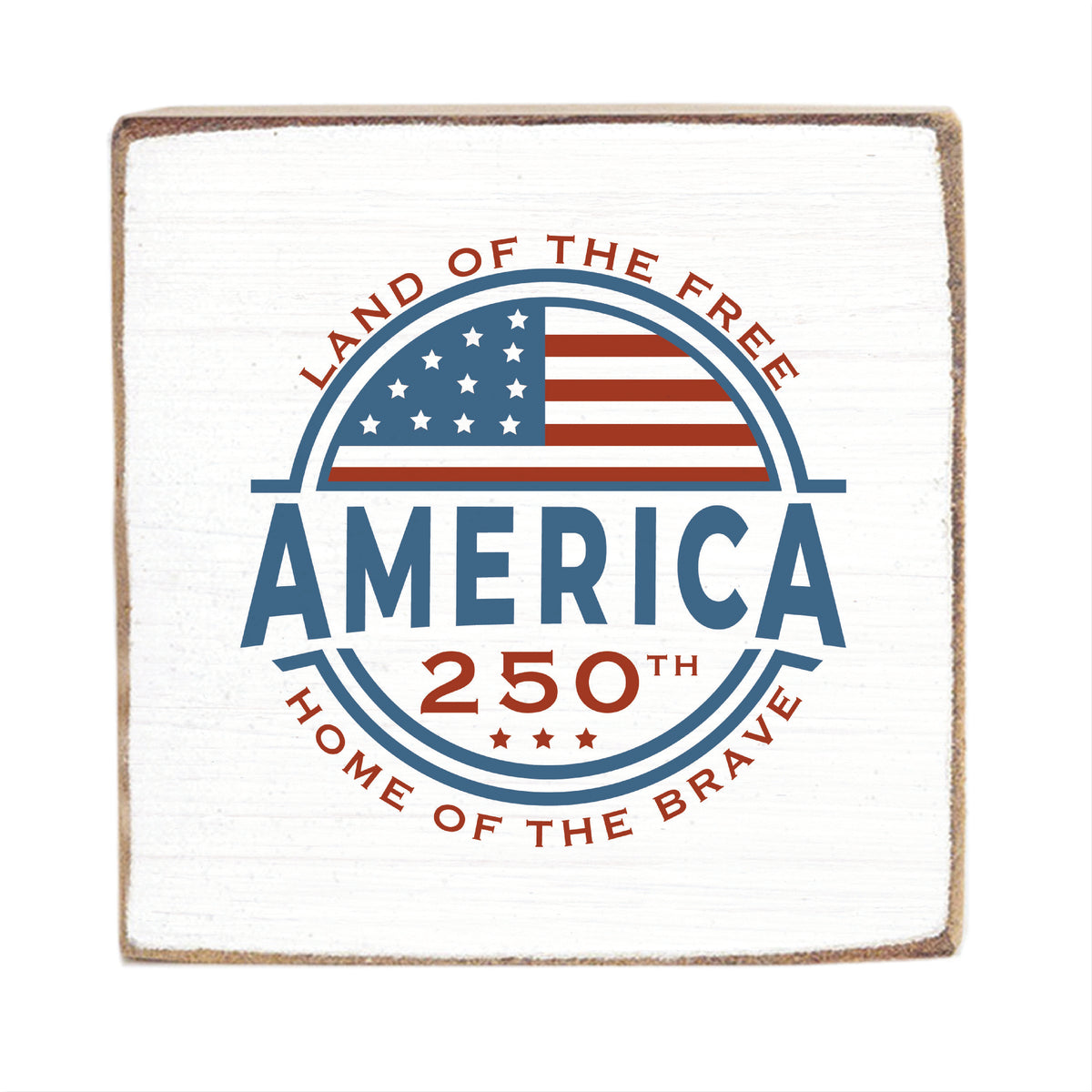 America Land Of The Free 250 Block Sign