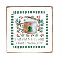 Drink Coffee Watch Christmas Movies Block Sign
