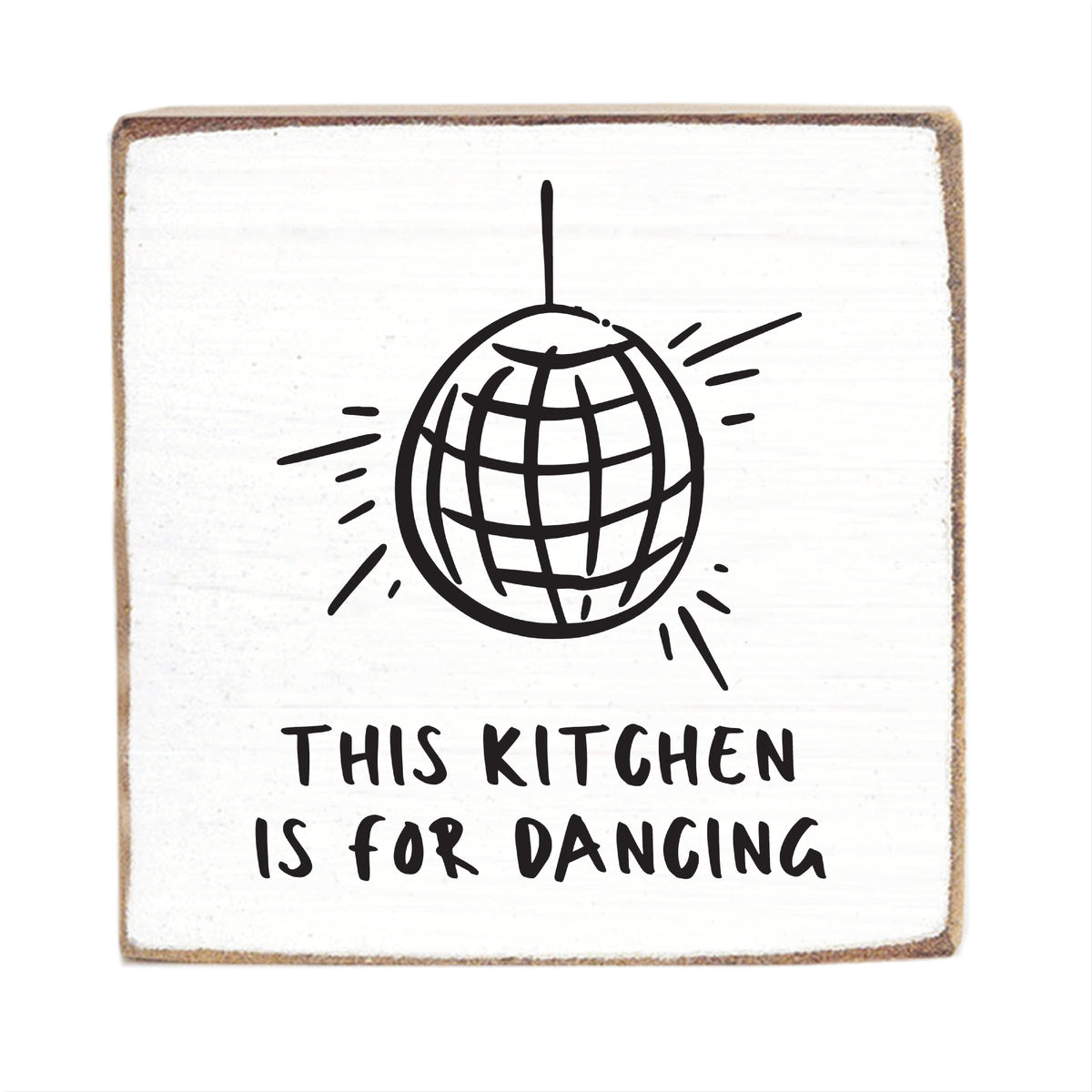 Kitchen Is For Dancing Disco Ball Block Sign
