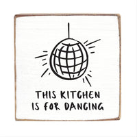 Kitchen Is For Dancing Disco Ball Block Sign