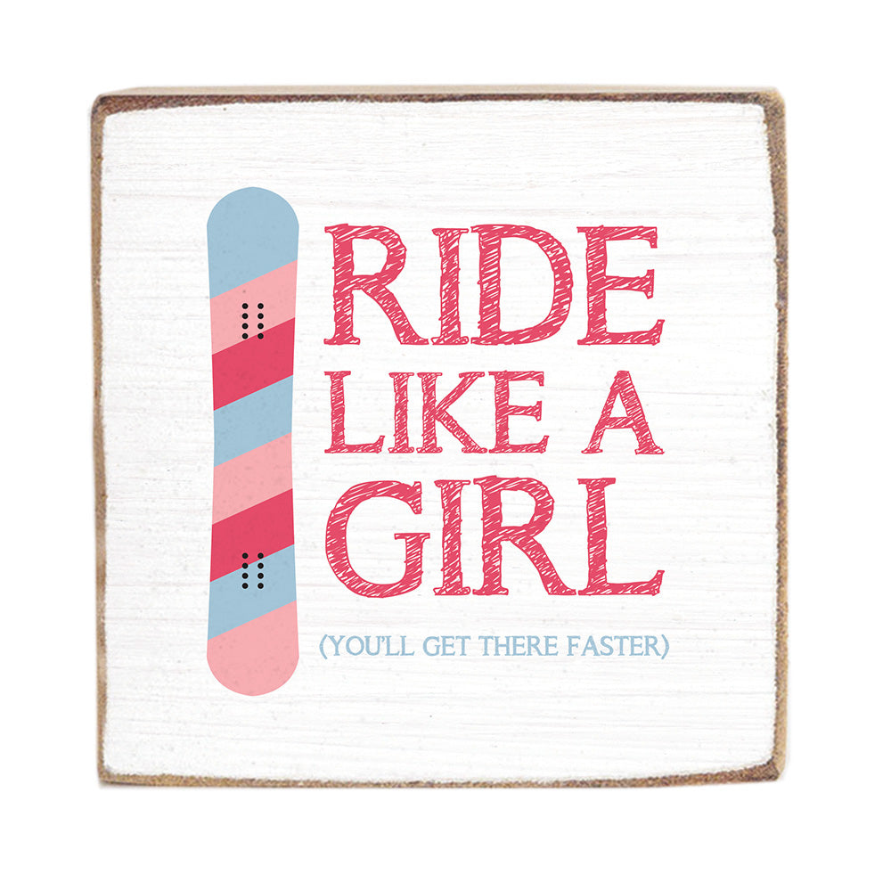 Ride Like A Girl Snowboard Square Block Sign