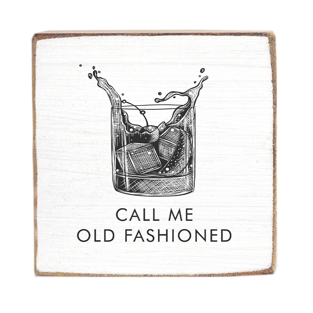Call Me Old Fashioned Square Block Sign