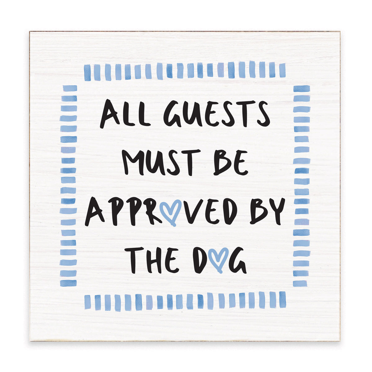 All Guests Approved By Dog Block Sign