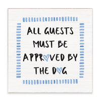All Guests Approved By Dog Block Sign
