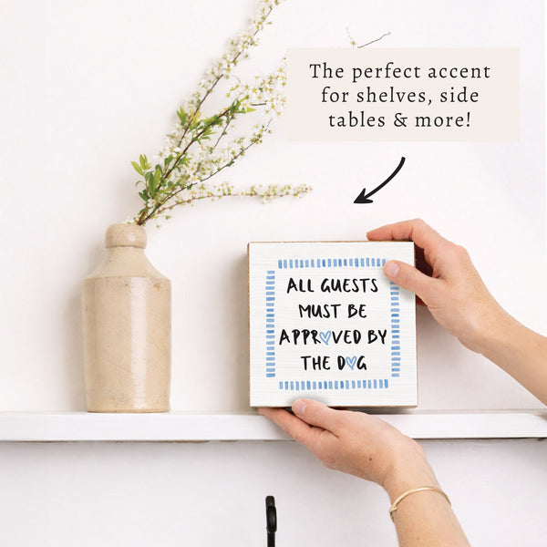 All Guests Approved By Dog Block Sign