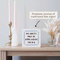 All Guests Approved By Dog Block Sign