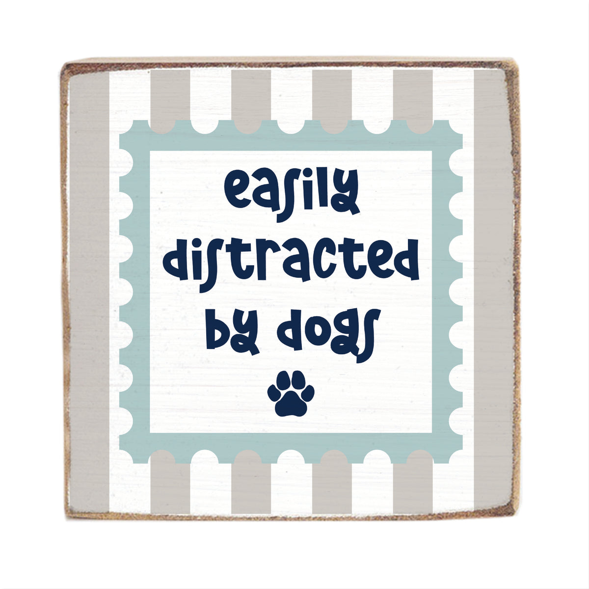 Easily Distracted By Dogs Block Sign