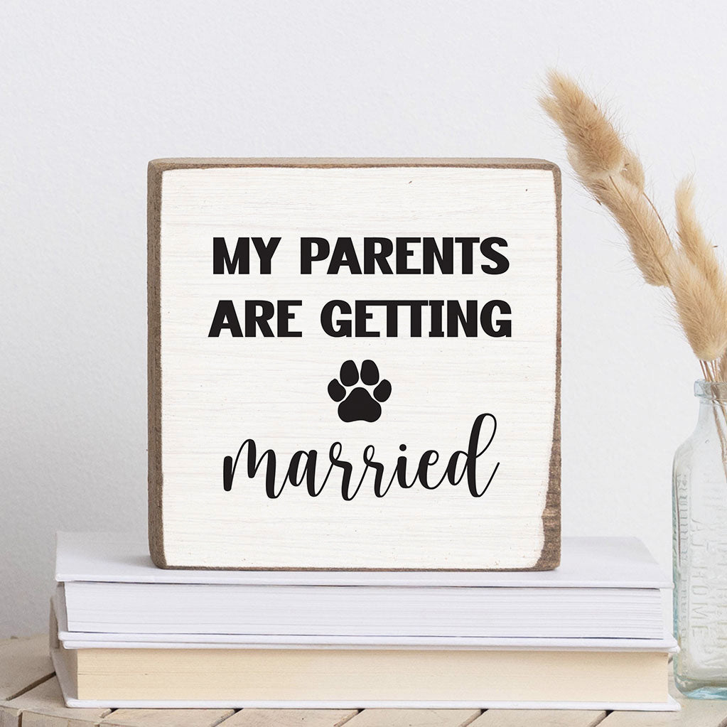 My Parents Are Getting Married Block Sign
