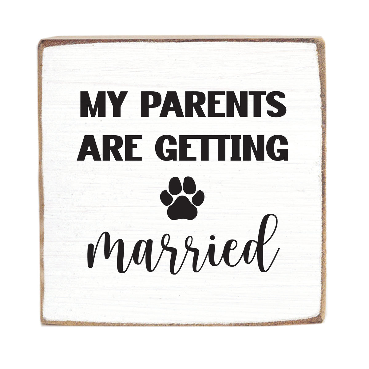 My Parents Are Getting Married Block Sign