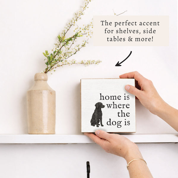 Home Is Where The Dog Is Block Sign