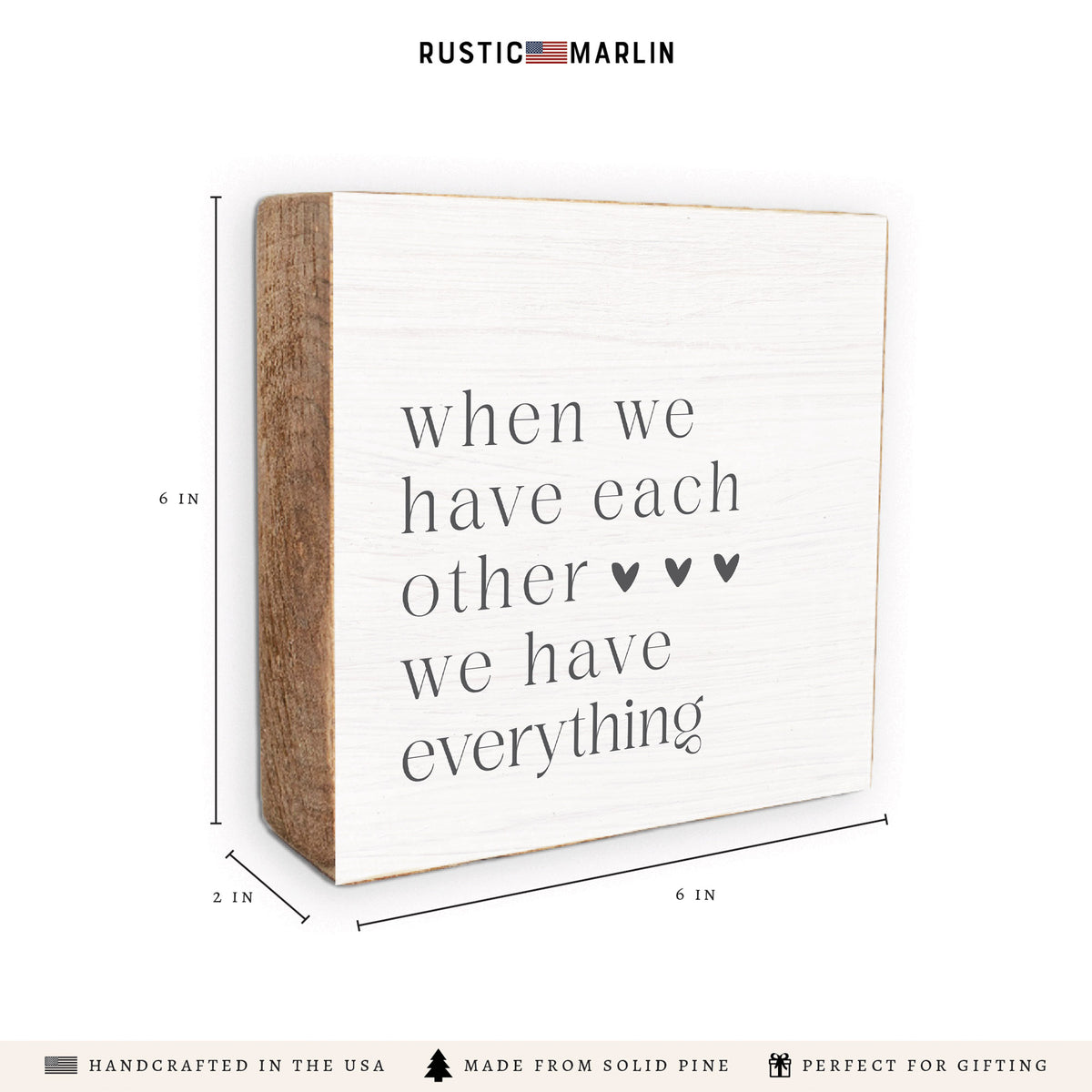 When We Have Each Other We Have Everything Block Sign