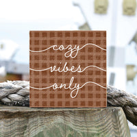Cozy Vibes Only Square Block Sign