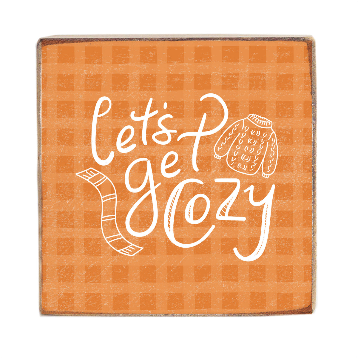 Let's Get Cozy Square Block Sign