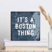 It’s A Boston Thing Block Sign