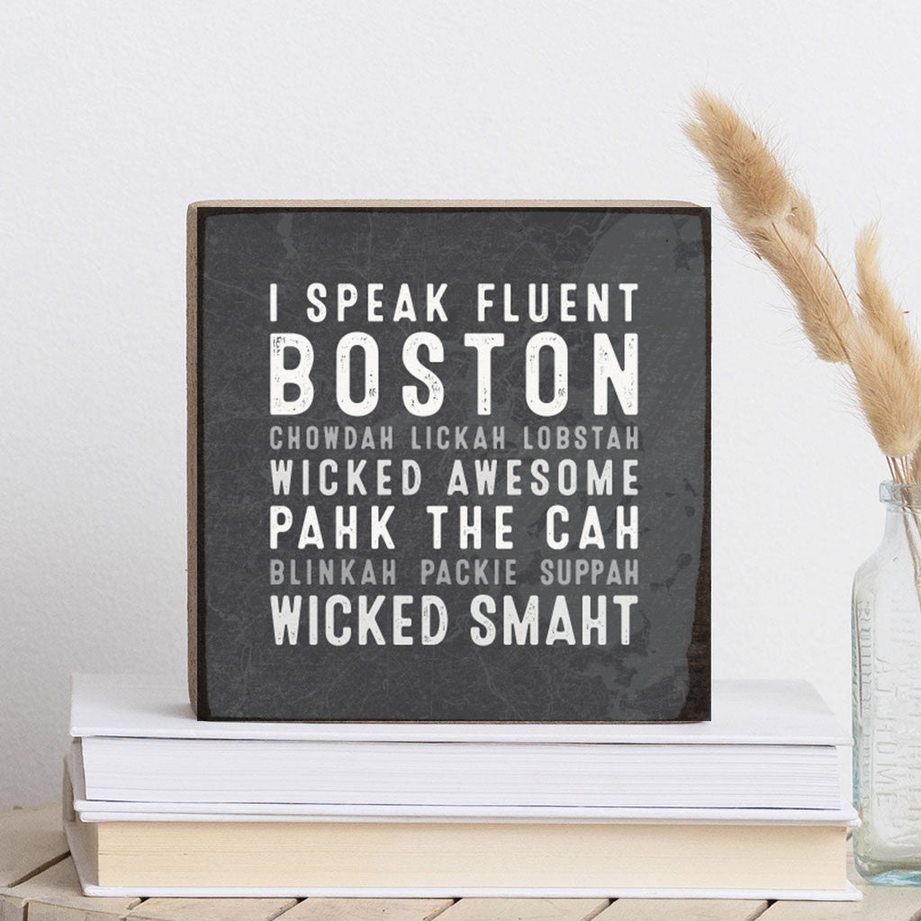 I Speak Fluent Boston Block Sign
