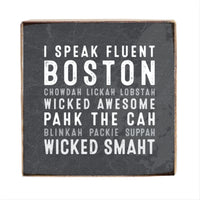 I Speak Fluent Boston Block Sign
