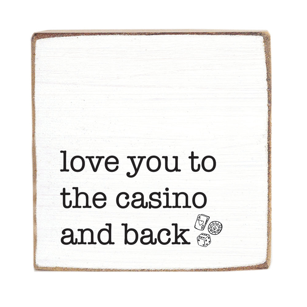Love You To The Casino Block Sign