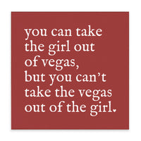 Can't Take The Girl Out Of Vegas Block Sign