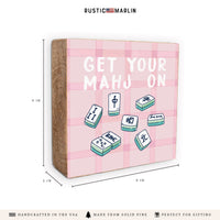 Get Your Mahj On Block Sign