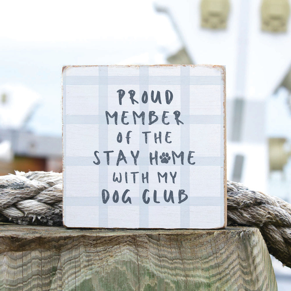 Stay Home with Dog Club Square Block Sign