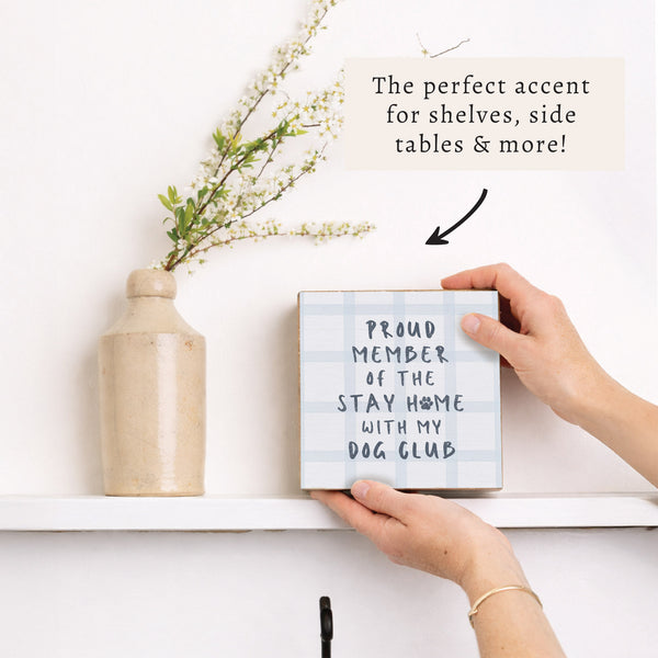Stay Home With Dog Club Block Sign