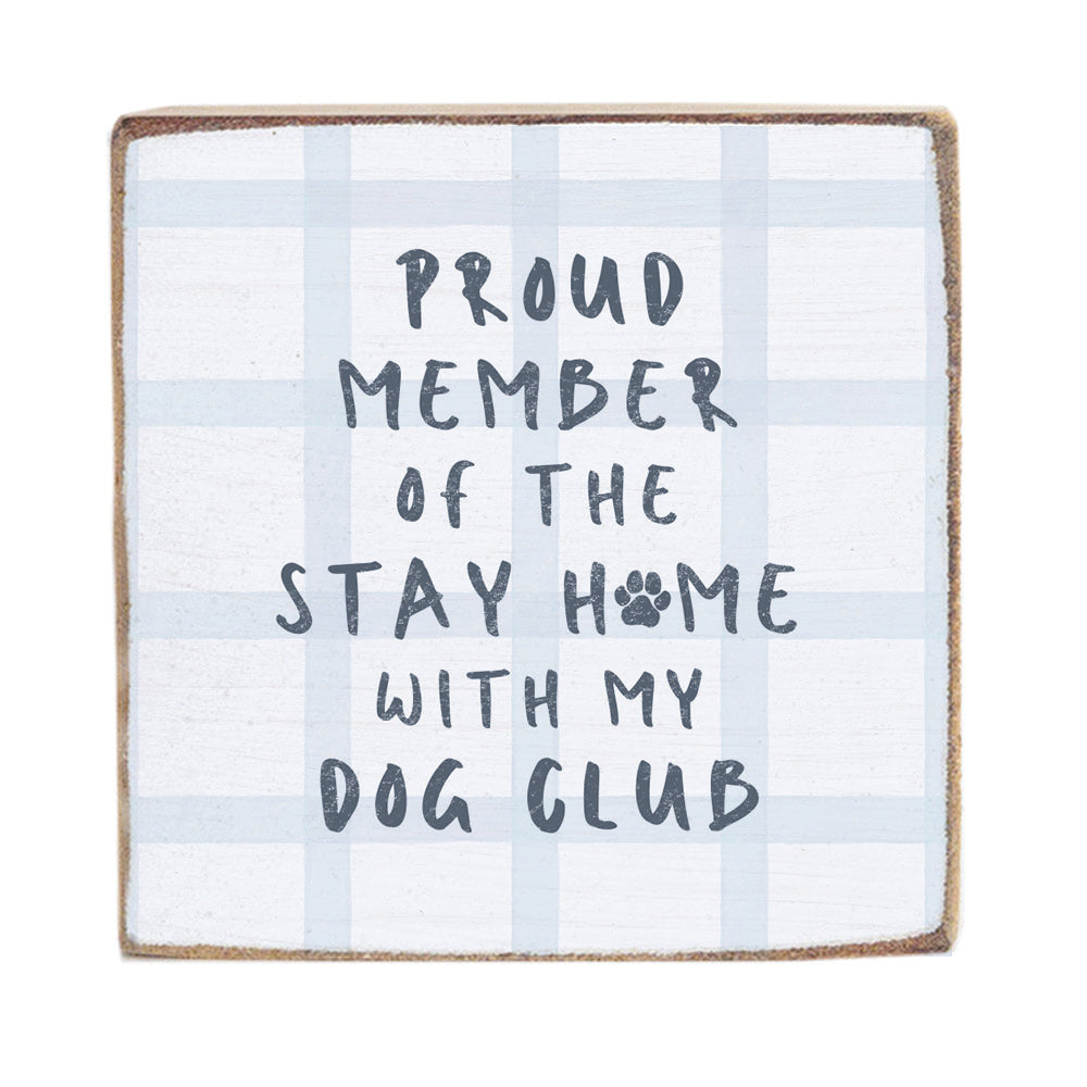 Stay Home with Dog Club Square Block Sign