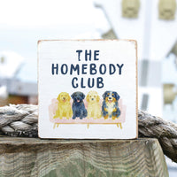 Dog Homebody Club Square Block Sign
