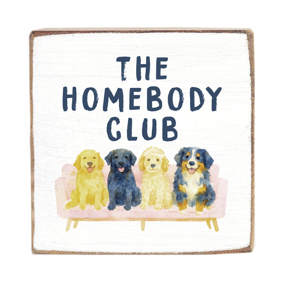 Dog Homebody Club Square Block Sign