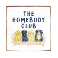 Dog Homebody Club Square Block Sign