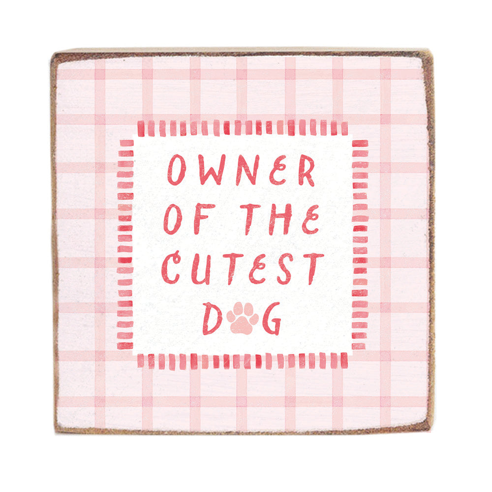 Owner Of The Cutest Dog Square Block Sign