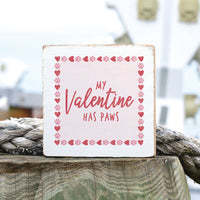 My Valentine Has Paws Square Block Sign