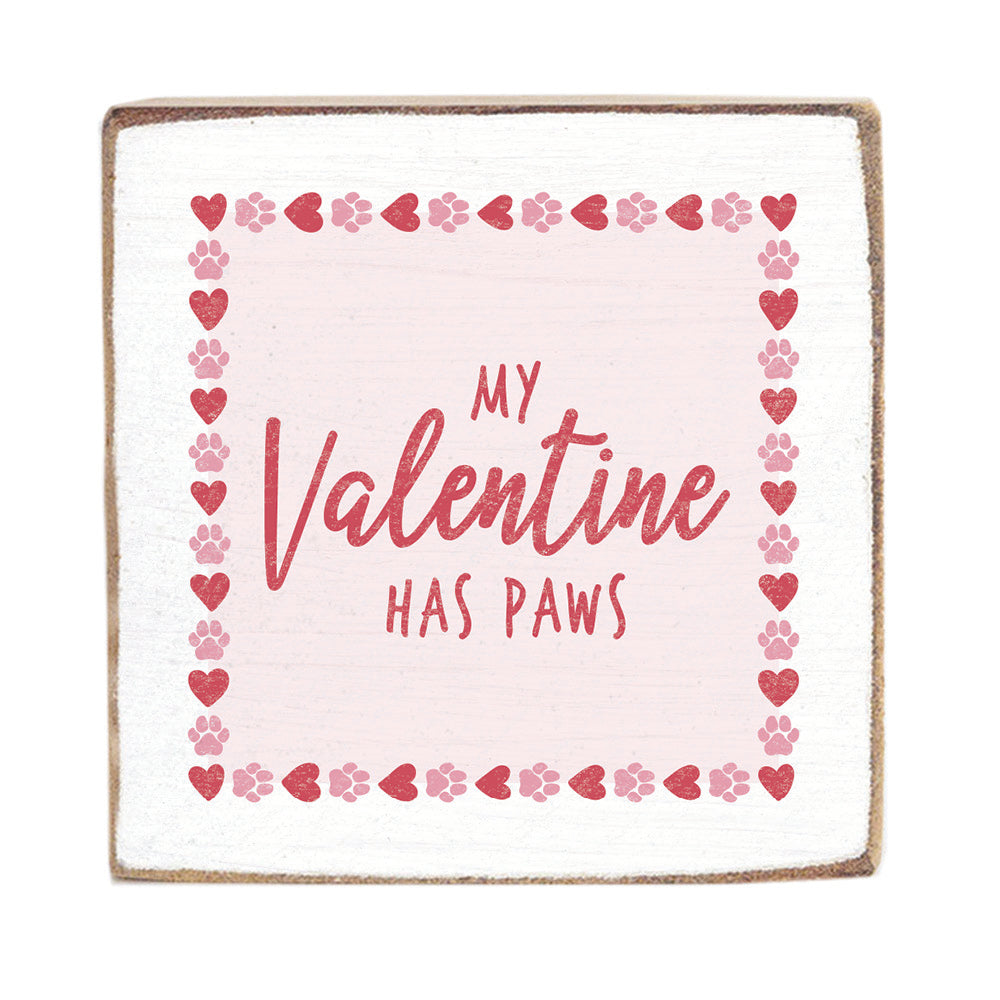 My Valentine Has Paws Square Block Sign