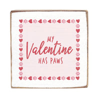 My Valentine Has Paws Square Block Sign