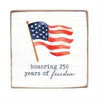 Honoring 250 Year Of Freedom Square Block Sign
