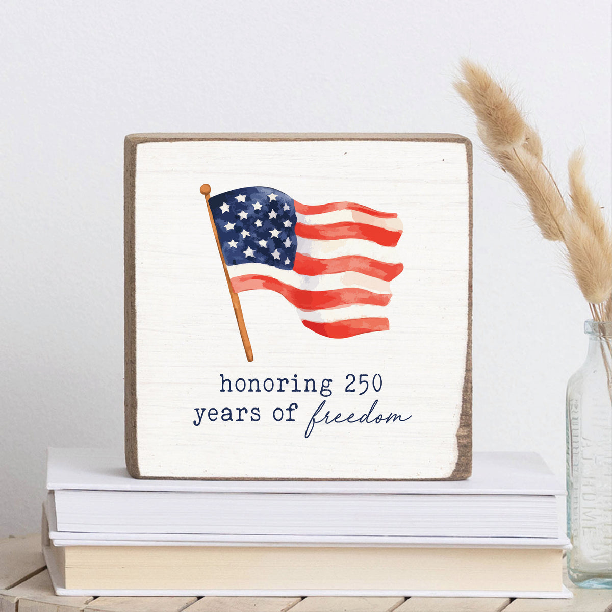 Honoring 250 Year Of Freedom Square Block Sign