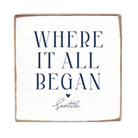 Seattle Where It All Began Block Sign