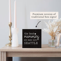 Seattle Best Memories Made Here Block Sign
