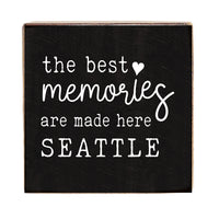Seattle Best Memories Made Here Block Sign